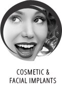 Cosmetic & Facial Implants